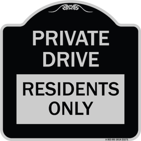 Signmission Private Drive Private Drive Residents Heavy-Gauge Aluminum Sign, 18" x 18", BS-1818-23271 A-DES-BS-1818-23271